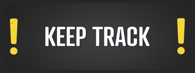 Keep Track. A blackboard with white text. Illustration with grunge text style.