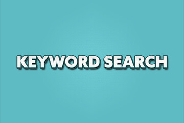 Keyword search. A Illustration with white text isolated on light green background.