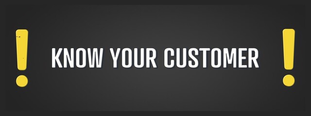 Know your Customer. A blackboard with white text. Illustration with grunge text style.