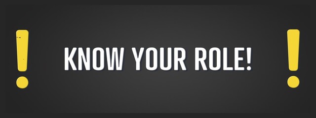 Know your Role. A blackboard with white text. Illustration with grunge text style.
