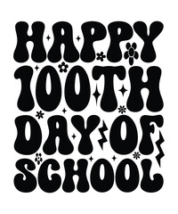 HAPPY 100TH DAY OF SCHOOL groovy, wavy, hippie, 70s svg, t-shirt, design	