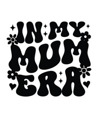 in my Mum Era groovy, wavy, hippie, 70s svg, t-shirt, design	