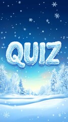 The word QUIZ is crafted in a frosty font with icicle-like edges. The background is a snowy landscape with falling snowflakes and soft white and blue gradients