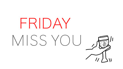 Friday miss you. Vector design. Lettering. Funny graphic design on white background