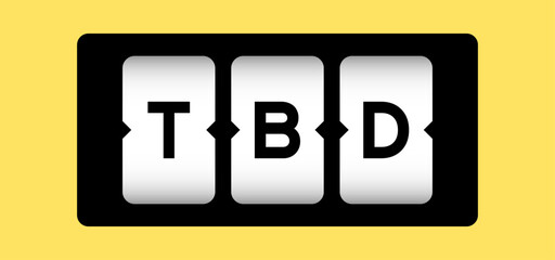 Black color in word TBD (Abbreviation of to be defined, discussed, determined, decided, deleted or declared) on slot banner with yellow color background