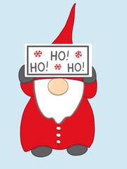 A Christmas gnome with a poster Ho! Ho!.
