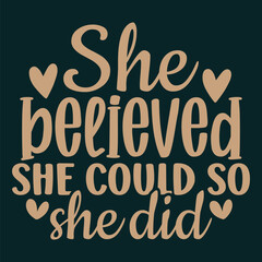 She Believed She Could so She Did