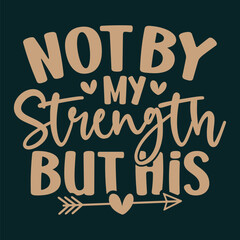 Not By My Strength But His