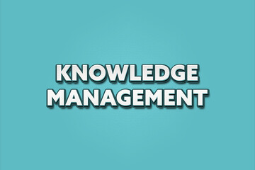 Knowledge Management. A Illustration with white text isolated on light green background.