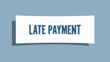Late Payment. A card isolated on blue background.