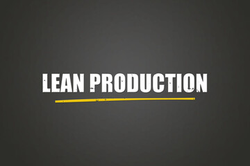 Lean Production. A blackboard with white text. Illustration with grunge text style.