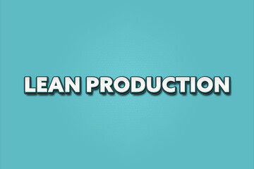 Lean Production. A Illustration with white text isolated on light green background.
