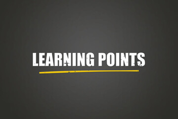 Obraz premium Learning Points. A blackboard with white text. Illustration with grunge text style.