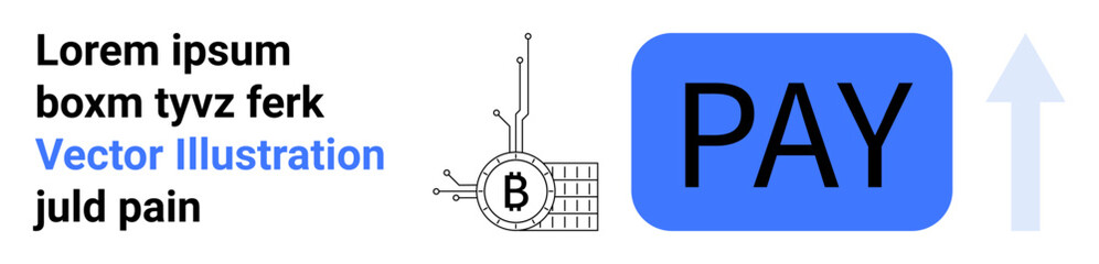 Bitcoin symbol with circuit lines, large blue button with PAY text, and upward gray arrow. Ideal for fintech, e-commerce, blockchain, payment systems, digital transactions, online banking