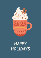 Christmas Greeting card with beautiful patterned mug with coffee and whipped cream. Happy Holidays. Flat hand drawn vector illustration for print, scrapbooking, social media.