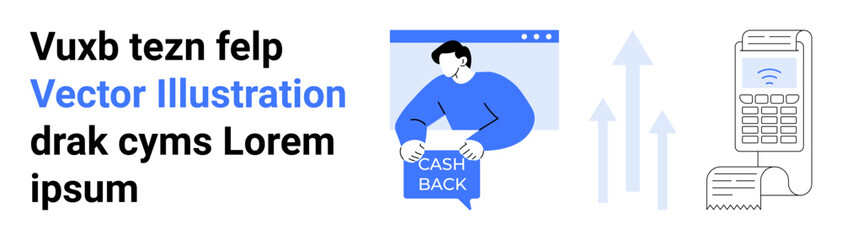 Man holding Cash Back sign, browser window above, payment terminal issuing receipt, arrows pointing upward. Ideal for finance, e-commerce, online payment, cashback offers, business growth, digital