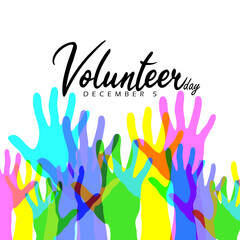 International Volunteer Day to celebrate on December 5th. Colorful illustration of volunteer hands on white background. Positive traits of a volunteer.