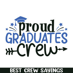 Proud graduates crew saying designs, Crew squad saying designs