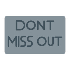Dont Miss Icon Design