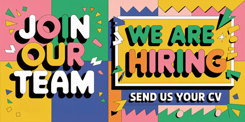 Multicolor hiring poster featuring "JOIN OUR TEAM," "WE ARE HIRING," and "SEND US YOUR CV" with bold, playful letters on a colorful background