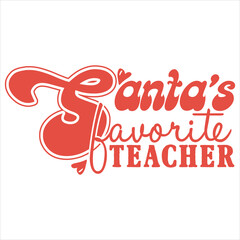 SANTA’S FAVORITE TEACHER  RETRO CHRISTMAS T-SHIRT DESIGN