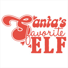 SANTA’S FAVORITE ELF   RETRO CHRISTMAS T-SHIRT DESIGN