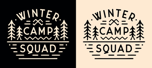 Naklejka premium Winter camp squad crew camper badge holiday season camping emblem logo shirt design. Forest retro vintage outdoor aesthetic illustration for matching friends family scout trip black print vector.