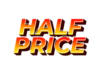 Half price. Text effect in eye catching colors with three dimensions look