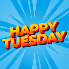 Happy tuesday text effect with Uppercase letters and 3D style
