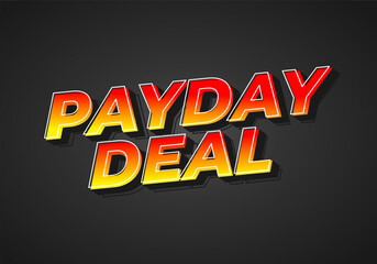 payday deal. Text effect for brand promotional ads in bold text