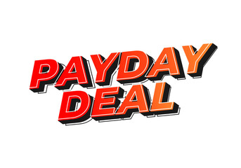 payday deal. Text effect for brand promotional ads in bold text