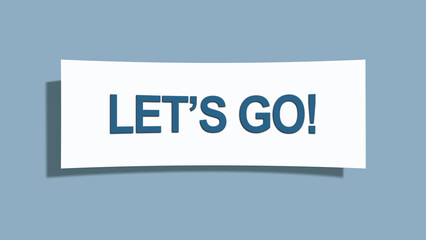 Let’s go. A card isolated on blue background.