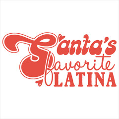 SANTA’S FAVORITE LATINA  RETRO CHRISTMAS T-SHIRT DESIGN