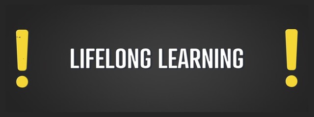 Lifelong Learning. A blackboard with white text. Illustration with grunge text style.