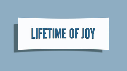 Lifetime of joy.. A card isolated on blue background.