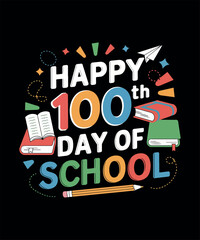 Happy 100 Days Of School T-shirt Design