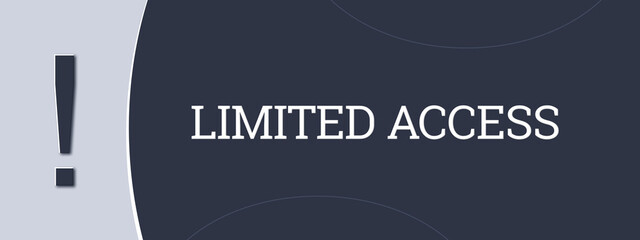 Limited Access.. A blue banner illustration with white text.