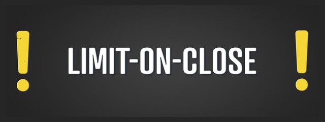 Limit-on-Close. A blackboard with white text. Illustration with grunge text style.