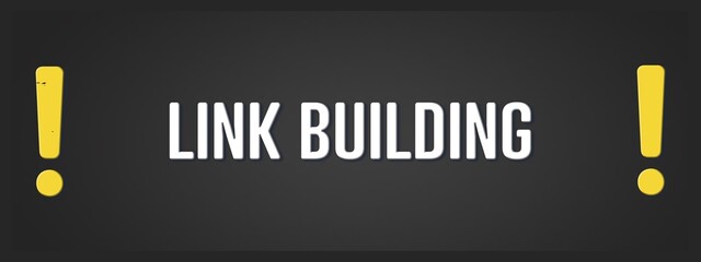 Link building. A blackboard with white text. Illustration with grunge text style.