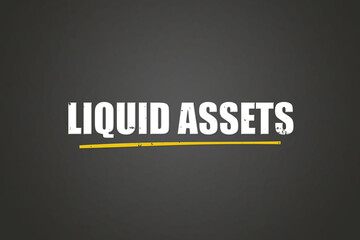 Obraz premium Liquid Assets. A blackboard with white text. Illustration with grunge text style.