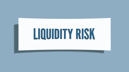 liquidity risk. A card isolated on blue background.