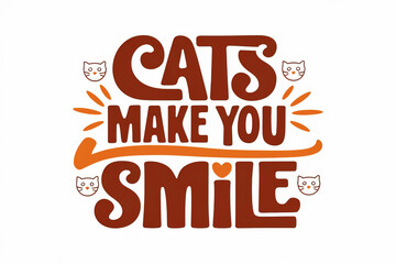 Cats make you smile graphic with brown text and yellow accents.