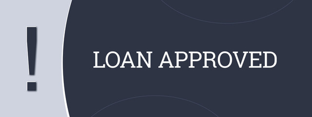 Loan Approved. A blue banner illustration with white text.