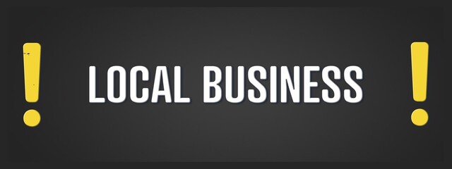 Local Business. A blackboard with white text. Illustration with grunge text style.