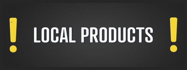 Local Products. A blackboard with white text. Illustration with grunge text style.