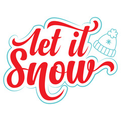 Let It Snow winter typography design on plain white transparent isolated background for card, shirt, hoodie, sweatshirt, apparel, card, tag, mug, icon, poster or badge