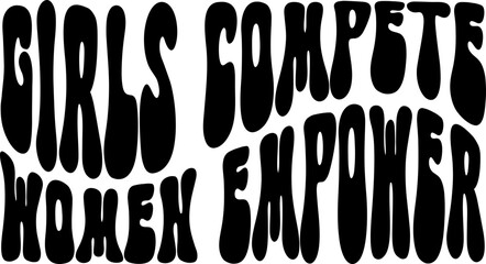 Empowering SVG Design - Girls Compete Women Empower Inspirational Quote