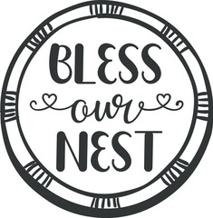A bird nest icon typically depicts a simple Bless our nest, Bless our home, The miller nest, I like our nest the best, I love bird’s nest soup