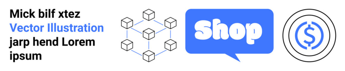 Three elements include text, a network of cubes indicating blockchain, a blue shop button, and a currency symbol in blue circle. Ideal for online shopping, blockchain technology, e-commerce