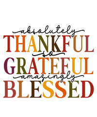 Thanksgiving typography clip art design on plain white transparent isolated background for card, shirt, hoodie, sweatshirt, apparel, card, tag, mug, icon, poster or badge, thankful grateful blessed